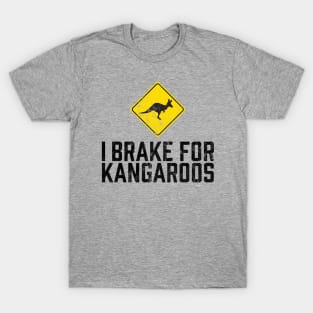 I Brake for Kangaroos T-Shirt